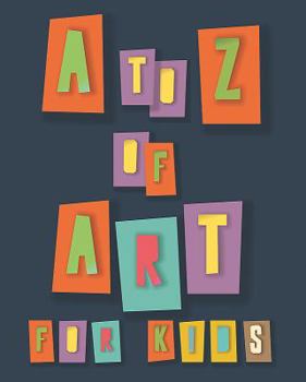 Paperback A to Z of Art for Kids Book