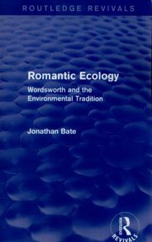 Paperback Romantic Ecology (Routledge Revivals): Wordsworth and the Environmental Tradition Book