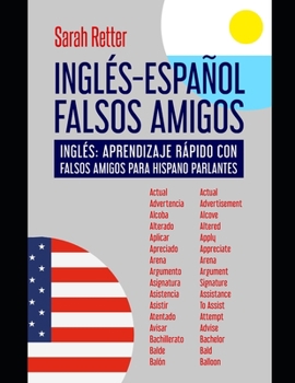 Ingles-Español Falsos Amigos: Inglés: aprendizaje rápido con falsos amigos para hispanoparlantes.