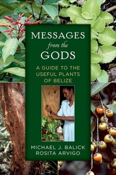Paperback Messages from the Gods: A Guide to the Useful Plants of Belize Book