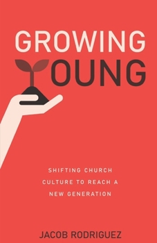 Paperback Growing Young: Shifting Church Culture to Reach a New Generation Book