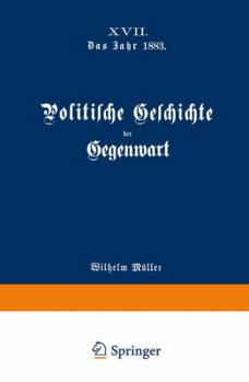 Paperback Politische Geschichte Der Gegenwart: XVII. Das Jahr 1883 [German] Book