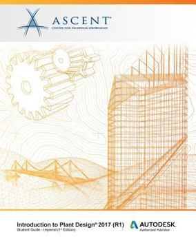 Paperback Introduction to Plant Design 2017 (R1): Autodesk Authorized Publisher Book