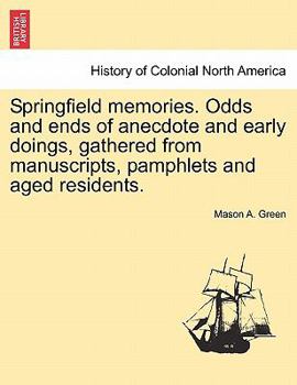 Springfield Memories Odds and Ends of Anecdote and Early Doings