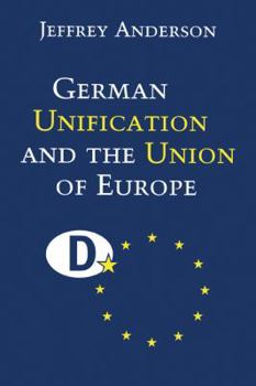 Paperback German Unification and the Union of Europe: The Domestic Politics of Integration Policy Book