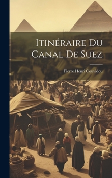 Hardcover Itinéraire Du Canal De Suez [French] Book