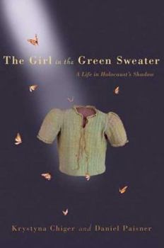 Hardcover The Girl in the Green Sweater: A Life in Holocaust's Shadow Book