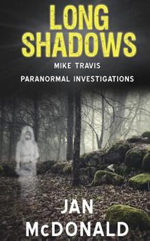 Long Shadows - Book #2 of the Mike Travis: Paranormal Investigator