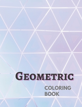 Paperback Geometric Coloring Book: Geometric Patterns Colouring Book