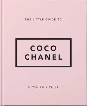 Hardcover The Little Guide to Coco Chanel: Style to Live by Book