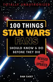 Paperback 100 Things Star Wars Fans Should Know & Do Before They Die Book