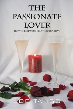 Paperback The Passionate Lover: Revised and Updated: How To Keep Your Relationship Alive Book