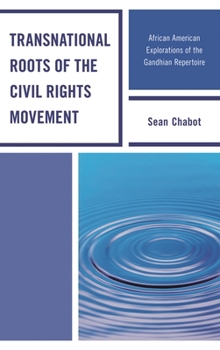 Paperback Transnational Roots of the Civil Rights Movement: African American Explorations of the Gandhian Repertoire Book