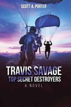 TRAVIS SAVAGE: Top Secret Destroyers