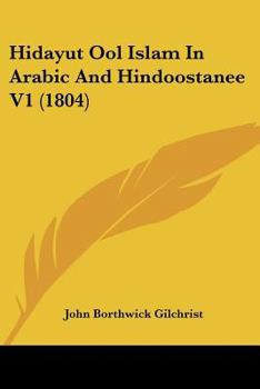 Paperback Hidayut Ool Islam In Arabic And Hindoostanee V1 (1804) [Arabic] Book