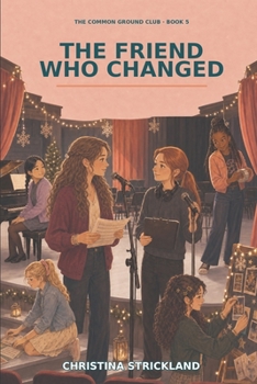 The Friend Who Changed (The Common Ground Club)