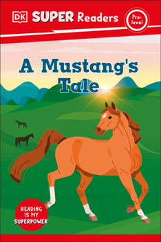 Hardcover DK Super Readers Pre-Level a Mustang's Tale Book