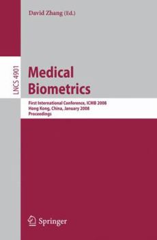 Medical Biometrics: First International Conference, ICMB 2008, Hong Kong, China, January 4-5, 2008, Proceedings