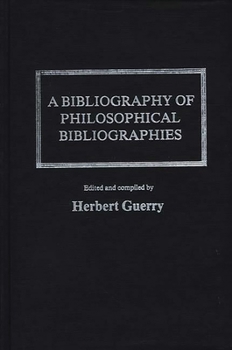 Hardcover A Bibliography of Philosophical Bibliographies Book