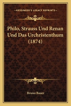 Paperback Philo, Strauss Und Renan Und Das Urchristenthum (1874) [German] Book