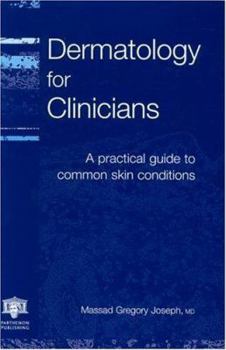 Hardcover Dermatology for Clinicians: A Practical Guide to Common Skin Conditions Book