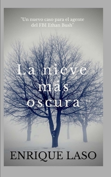 Paperback La Nieve Más Oscura: Un nuevo thriller cargado de suspense para el agente del FBI Ethan Bush [Spanish] Book