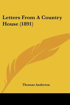 Paperback Letters From A Country House (1891) Book