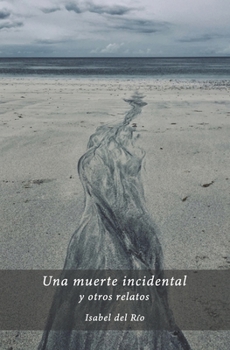 Paperback Una muerte incidental y otros relatos [Spanish] Book