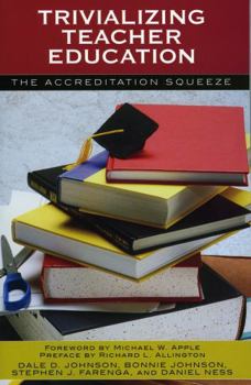 Paperback Trivializing Teacher Education: The Accreditation Squeeze Book