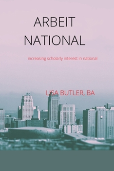 Paperback Arbeit National: increasing scholarly interest in national Book