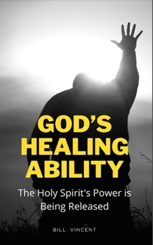 Paperback God's Healing Ability: The Holy Spirit's Power is Being Released Book