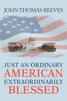 Paperback Just an Ordinary American Extraordinarily Blessed Book