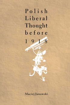 Hardcover Polish Liberal Thought Before 1918 Book