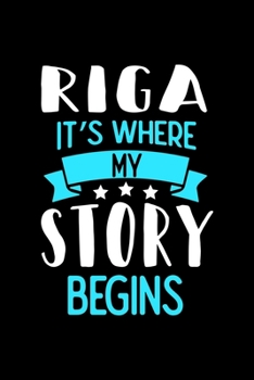 Paperback Riga It's Where My Story Begins: Riga Dot Grid 6x9 Dotted Bullet Journal and Notebook 120 Pages Book
