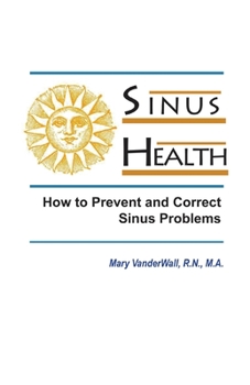 Paperback Sinus Health: How to Prevent and Correct Sinus Problems Book