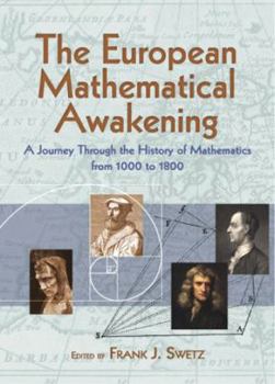 Paperback The European Mathematical Awakening: A Journey Through the History of Mathematics, 1000-1800 Book