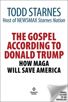 Hardcover The Gospel According to Donald Trump: How Maga Will Save America Book