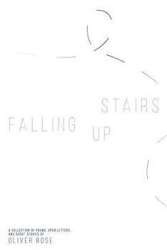 Paperback Falling Up Stairs: A Collection of Poems, Open Letters, and Short Stories Book