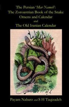 Paperback The Persian 'Mar Nameh': The Zoroastrian 'Book of the Snake' Omens and Calendar & the Old Persian Calendar Book