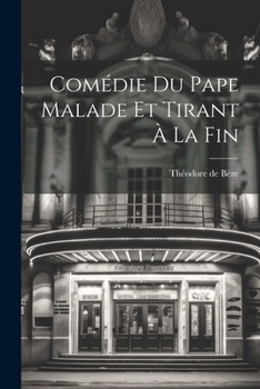 Paperback Comédie Du Pape Malade Et Tirant À La Fin [French] Book