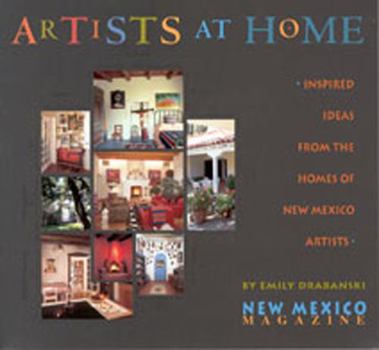 Artists at Home: Inspired Ideas from the Homes of New Mexico Artists