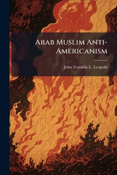Paperback Arab Muslim Anti-Americanism Book