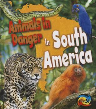 Animals in Danger in South America - Book  of the Animals in Danger