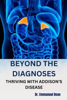 Paperback Beyond the Diagnoses: Thriving with Addison's Disease Book