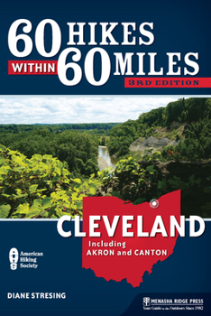 Hardcover 60 Hikes Within 60 Miles: Cleveland: Including Akron and Canton Book