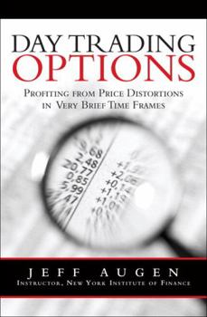 Paperback Day Trading Options: Profiting from Price Distortions in Very Brief Time Frames Book