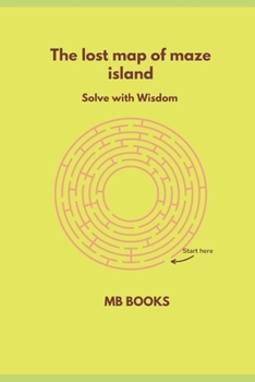 Paperback The lost map of the maze island: Solve with wisdom Book