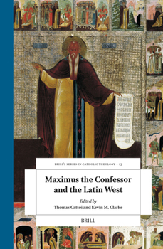 Hardcover Maximus the Confessor and the Latin West Book