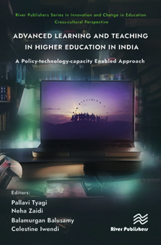 Hardcover Advanced Learning and Teaching in Higher Education in India: A Policy-technology-capacity Enabled Approach Book
