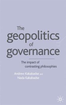 Hardcover Geopolitics of Governance: The Impact of Contrasting Philosophies Book